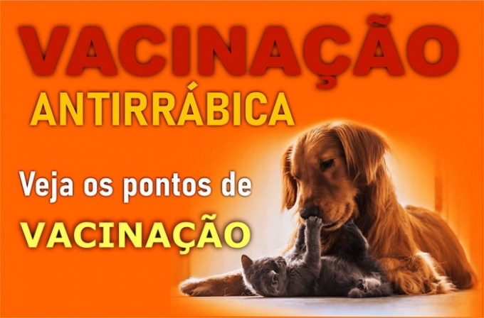 ATENÇÃO: Leve seu animal de estimação para vacinar, veja os pontos de Vacinação.