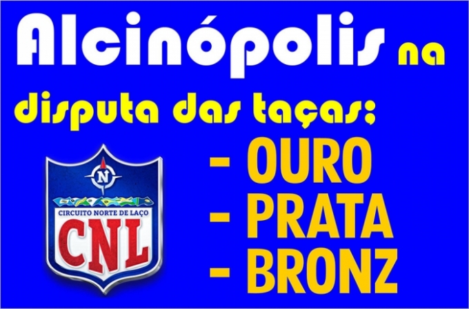 Alcinópolis entra para final para disputa da Taça Ouro, Prata e Bronze, na 1ª etapa da CNL ‘Circuito Norte de Laço&rsq