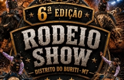 6º Rodeio Show do Distrito do Buriti promete três dias de emoção, grandes montarias e bailões c